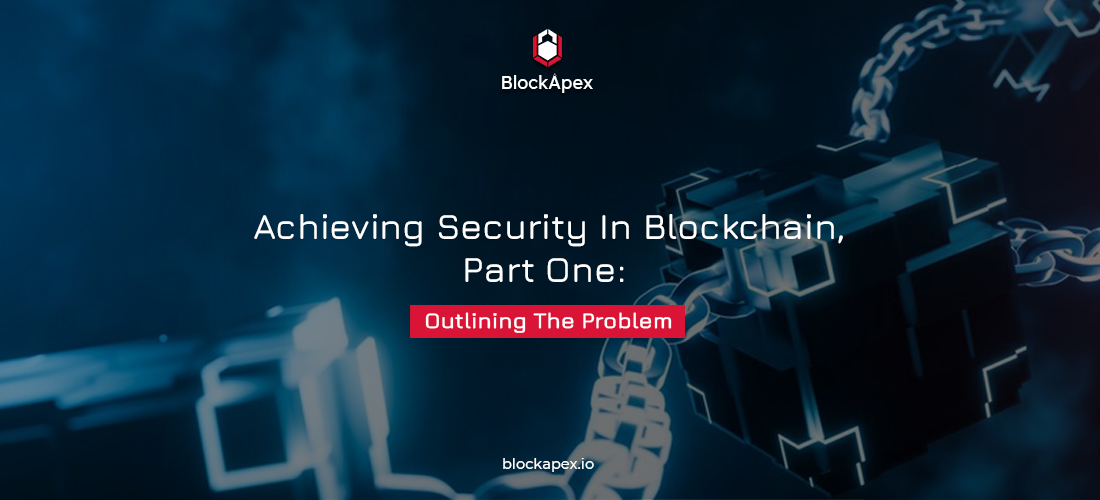 Obtendo Segurança na Blockchain Parte Um: Esboçando o Problema