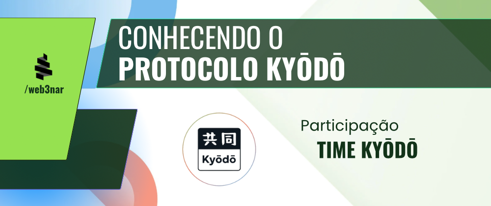 (22/11) #web3nar Protocolo Kyōdō: A Facilitação das Conexões de Trabalho na Blockchain
