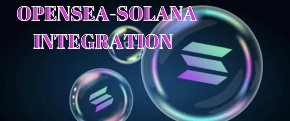 Solana: Preocupações e Integração ao OpenSea