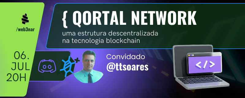 (06/07) #web3nar Descubra o poder do Qortal Network: Construindo a Internet Descentralizada do Futuro!