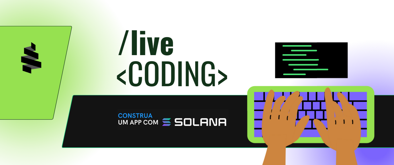Construa com dapp com Solana: Aprendizado e Inovação em Live Codings