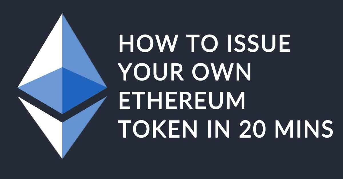 Como emitir seu próprio token no Ethereum em menos de 20 minutos