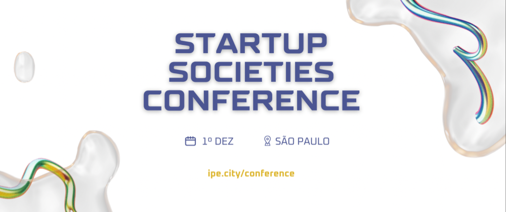 Conferência Startup Societies: O Futuro da Governança