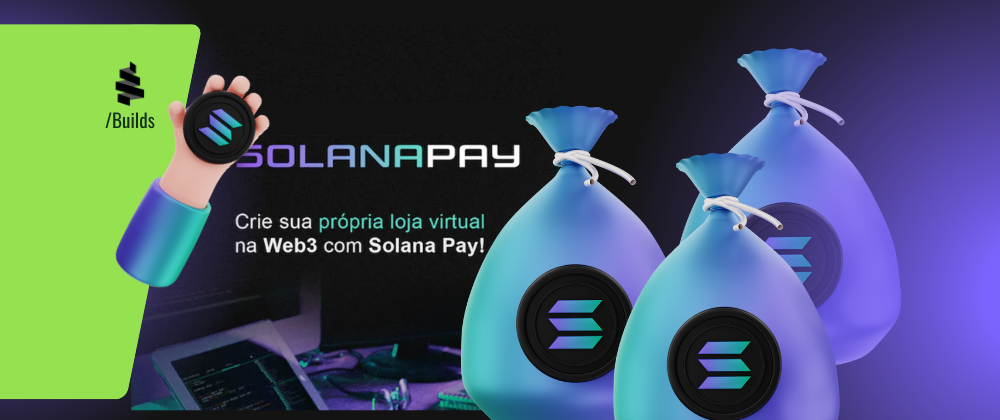 Trilha de Aprendizado para Desenvolvedores Web3: Domine Solana Pay e Construa sua Própria Solução de Pagamentos Descentralizados